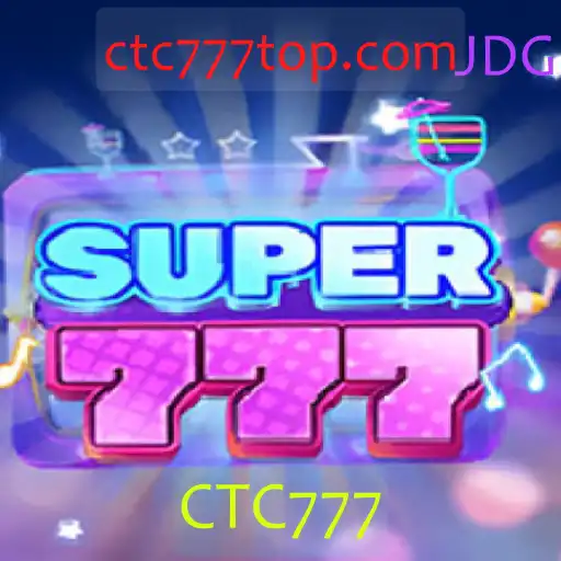 Descubra o Fascinante Mundo de Super777: O Jogo do Momento com CTC777